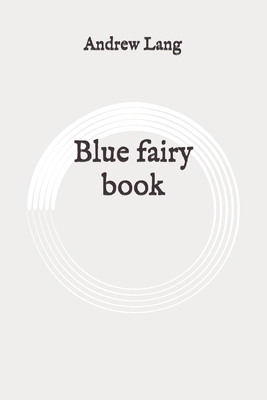 Blue fairy book: Original by Andrew Lang