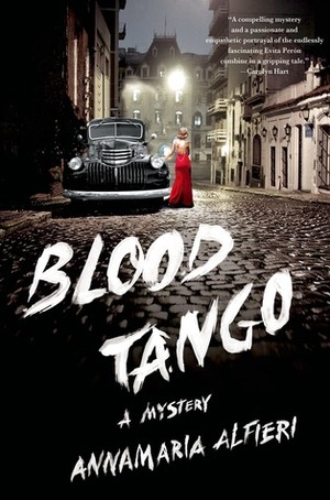Blood Tango: A Mystery by Annamaria Alfieri