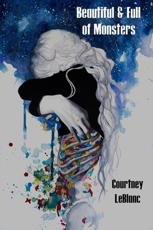 Beautiful & Full of Monsters by Courtney LeBlanc