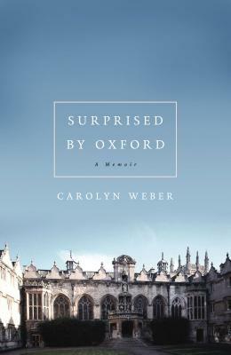 Surprised by Oxford by Carolyn Weber