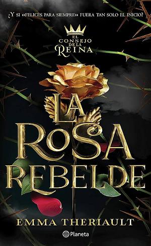 La rosa rebelde by Emma Theriault