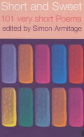 Short and Sweet: 101 Very Short Poems by Simon Armitage