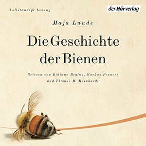 Die Geschichte der Bienen by Maja Lunde