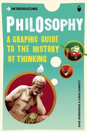 Introducing Philosophy: A Graphic Guide to the History of Thinking by Judy Groves, Chris Garratt, Dave Robinson