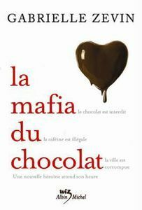 La mafia du chocolat by Gabrielle Zevin, Cécile Chartres