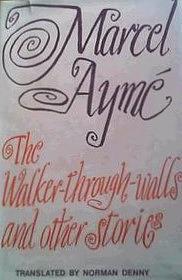 The Walker-Through-Walls, And Other Stories by Marcel Aymé