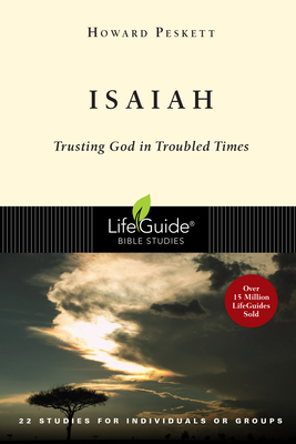 Isaiah: Trusting God in Troubled Times by Howard Peskett