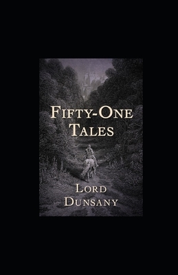 Fifty-One Tales illustrated by Lord Dunsany