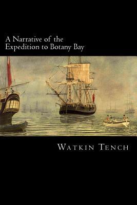 A Narrative of the Expedition to Botany Bay by Watkin Tench