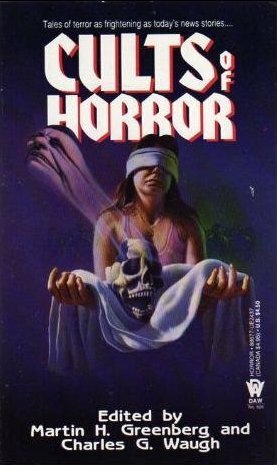Cults of Horror by Charles G. Waugh, Martin H. Greenberg