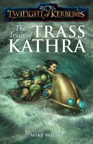 The Trials of Trass Kathra by Mike Wild