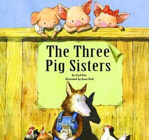 The Three Pig Sisters by Cecil Kim