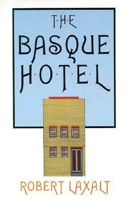 The Basque Hotel by Robert Laxalt