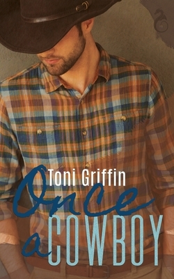 Once A Cowboy by Toni Griffin