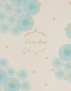 I Am Her by Heidi Rodriguez, M.H. Clark