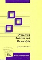 Preserving Archives and Manuscripts by Mary Lynn Ritzenthaler