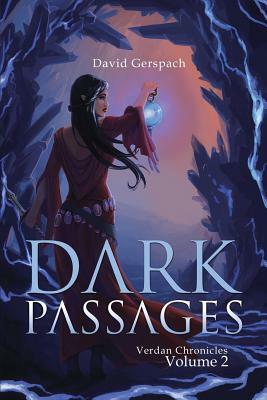 Dark Passages: Verdan Chronicles: Volume 2 by David Gerspach