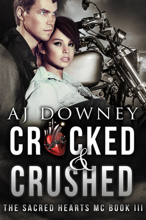 Cracked & Crushed by A.J. Downey