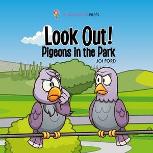 Look out! Pigeons in the Park by Joi Ford