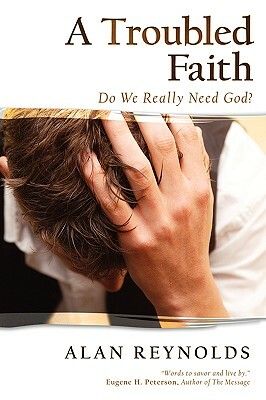 A Troubled Faith by Alan Reynolds