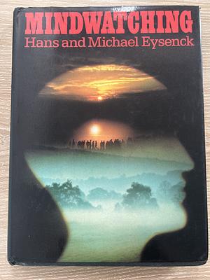 Mindwatching by Hans Jürgen Eysenck