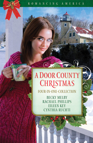 A Door County Christmas by Eileen Key, Cynthia Ruchti, Rachael O. Phillips, Becky Melby