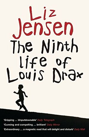 The Ninth Life of Louis Drax by Liz Jensen