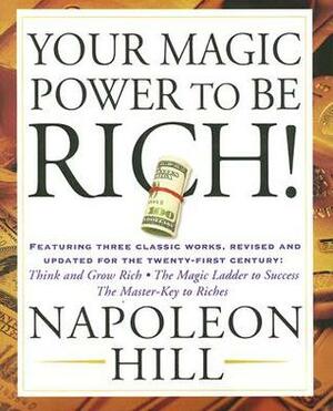 Your Magic Power to be Rich! by Napoleon Hill