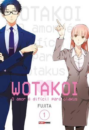 Wotakoi: O amor é difícil para Otakus, Vol 1 by Fujita