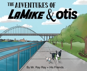 The Adventures of La Mike and Otis by Ray Ray