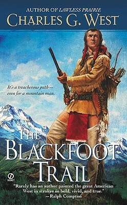 The Blackfoot Trail by Charles G. West