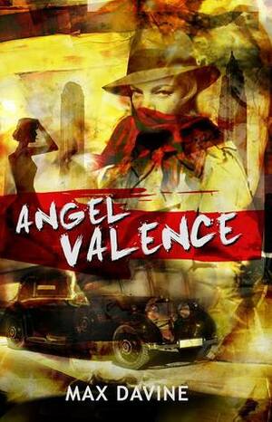 Angel Valence (The Angel, #1) by Max Davine