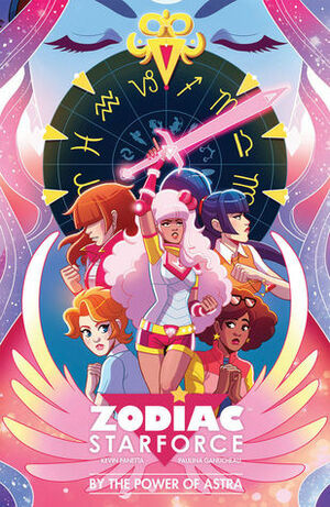 Zodiac Starforce Volume 1: By the Power of Astra by Paulina Ganucheau, Kevin Panetta
