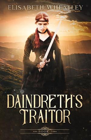 Daindreth's Traitor by Elisabeth Wheatley