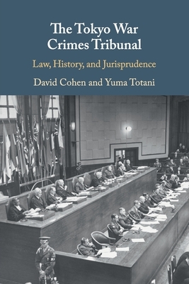 The Tokyo War Crimes Tribunal by David Cohen