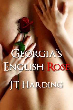 Georgia's English Rose by J.T. Harding