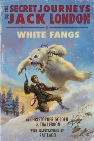 White Fangs by Christopher Golden, Ray Lago, Tim Lebbon