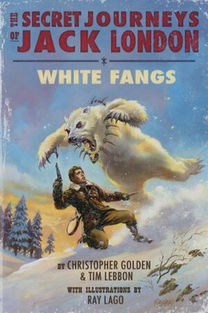 White Fangs by Tim Lebbon, Christopher Golden, Ray Lago