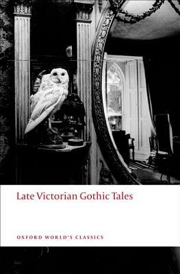 Late Victorian Gothic Tales by Roger Luckhurst