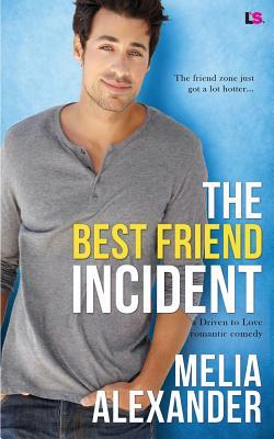 The Best Friend Incident by Melia Alexander