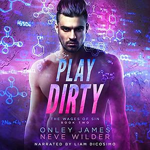 Play Dirty by Onley James, Neve Wilder