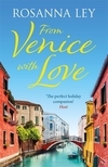 From Venice with Love by Rosanna Ley
