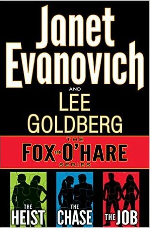 The Fox and O'Hare Series 3-Book Bundle: The Heist, The Chase, The Job by Janet Evanovich, Lee Goldberg, Ulrike Laszlo