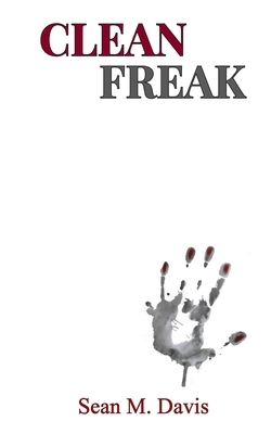 Clean Freak by Sean M. Davis