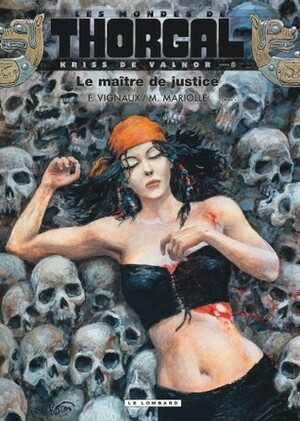 Le maître de justice by Gaétan Georges, Xavier Dorison, Mathieu Mariolle, Frédéric Vignaux