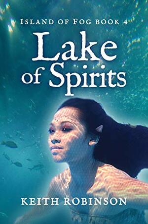 Lake of Spirits by Keith Robinson