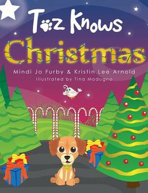 Toz Knows Christmas by Kristin Lee Arnold, Mindi Jo Furby