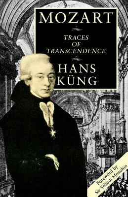 Mozart: Traces of Transcendence by Hans Kung