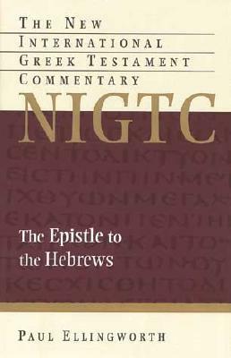 The Epistle to the Hebrews by Paul Ellingworth