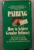 Pairing: How to Achieve Genuine Intimacy by George Robert Bach